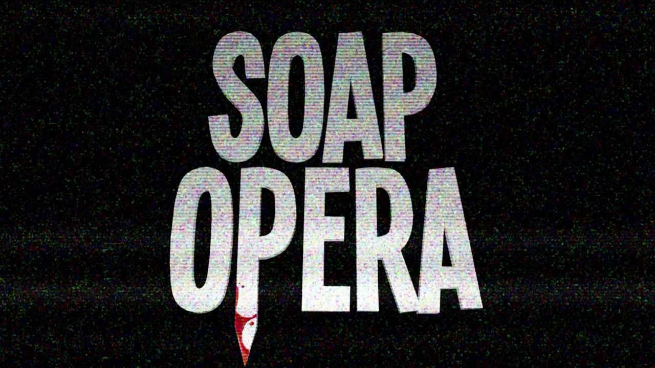 Soap Opera Teaser Trailer