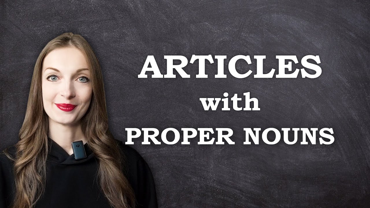 Articles with Proper Nouns // English Grammar Lessons