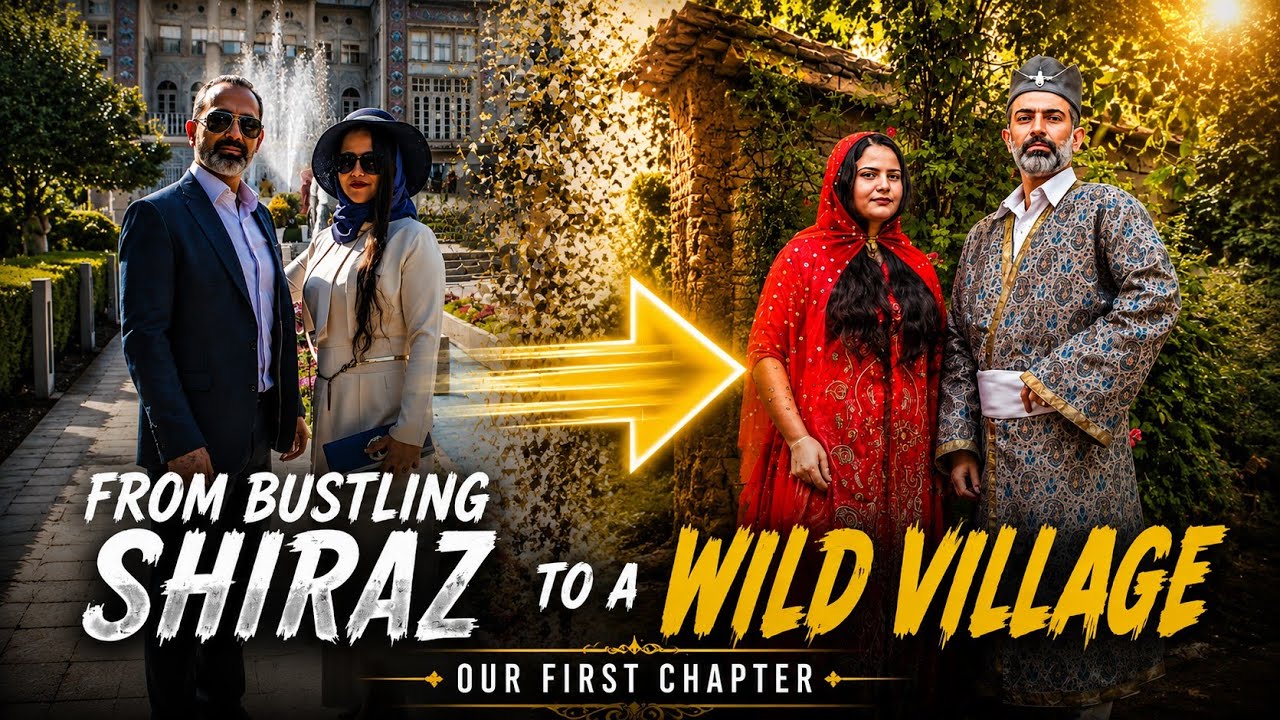 From Bustling Shiraz to a Wild Village | Our First Chapter | Saeed & Samira