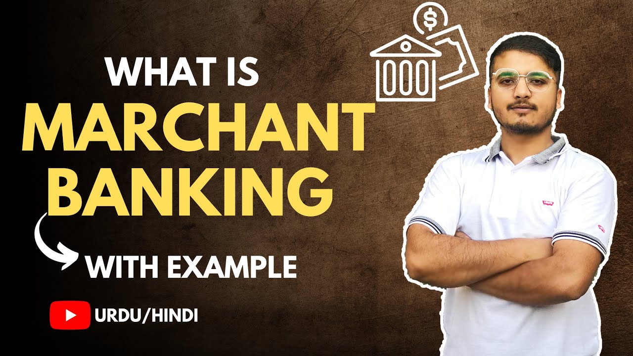 What is Merchant Bank? Urdu / Hindi