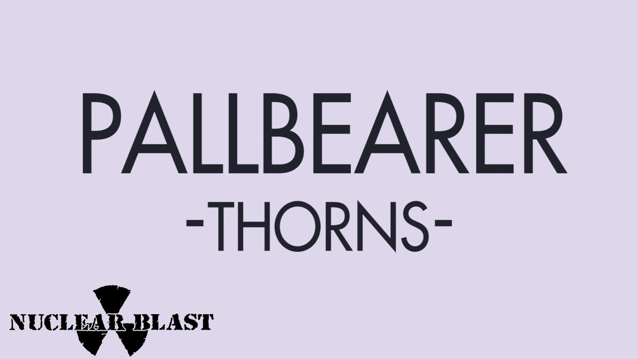 PALLBEARER - Thorns (OFFICIAL TRACK)