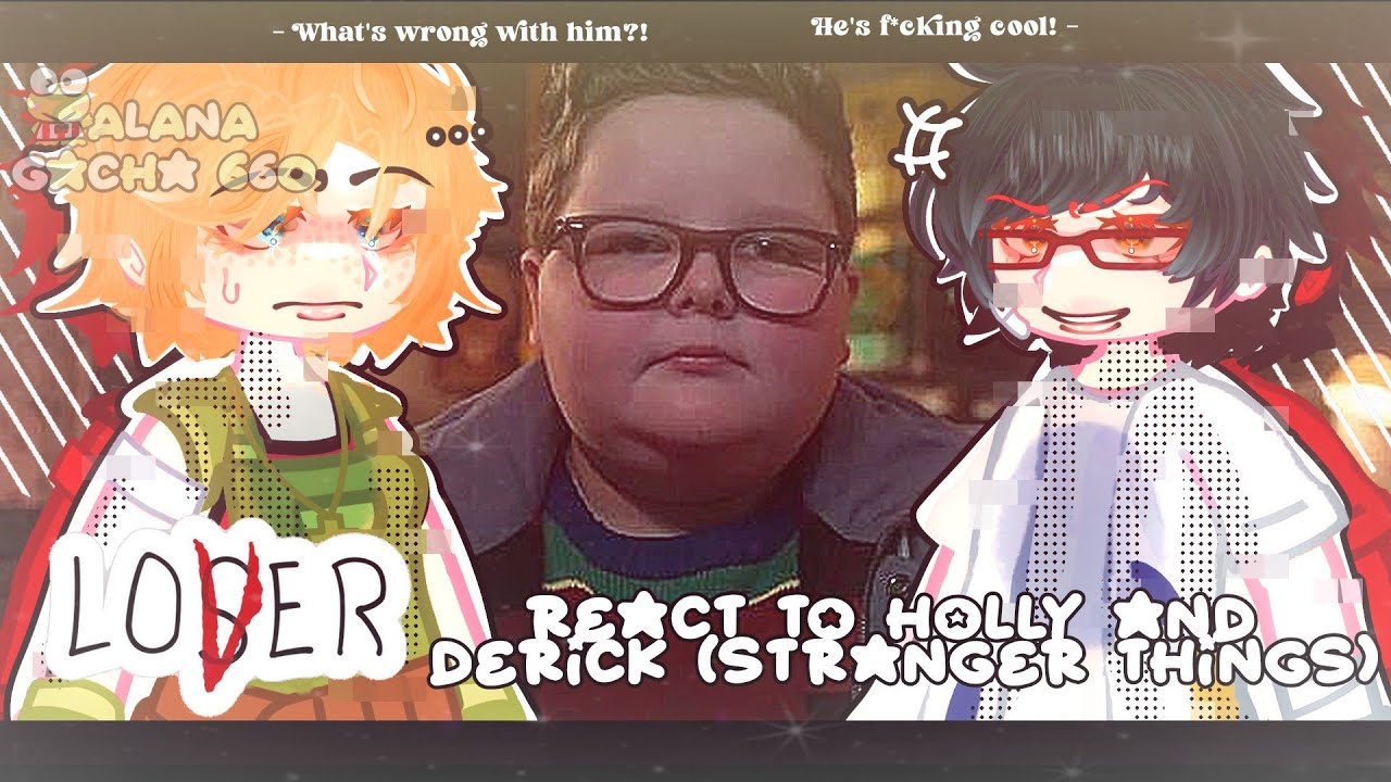 •|Losers Club React to Holly + Derick (ST SEASON 5)|• GACHA CLUB 🇧🇷/🇺🇲
