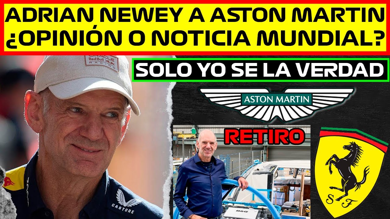 ADRIAN NEWEY Y SU FICHAJE POR ASTON MARTIN F1 | ANÁLISIS PROFUNDO DE LA SUPUESTA NOTICIA BOMBA