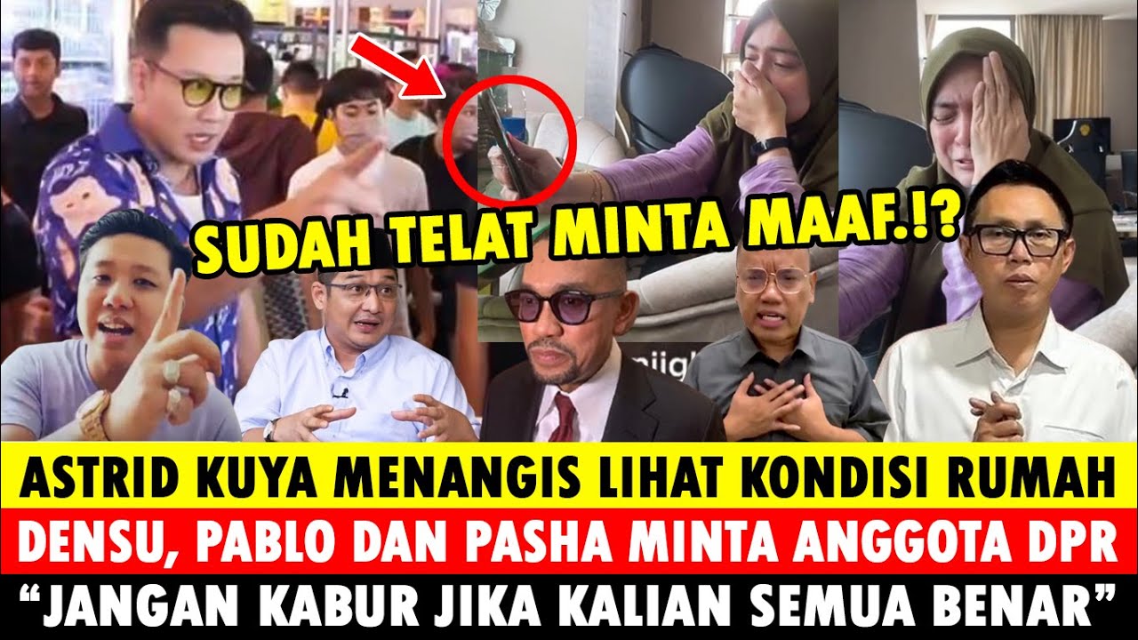 Astrid Kuya Nangis Lihat Kondisi Rumah, Densu, Pablo dan Pasha Ingatkan Seluruh Anggota DPR