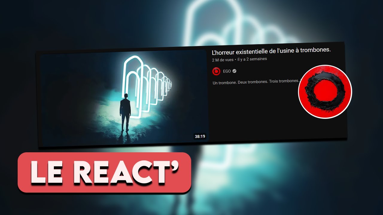 La vidéo qui vous mettra en PLS (React Ego - L'usine à trombones)