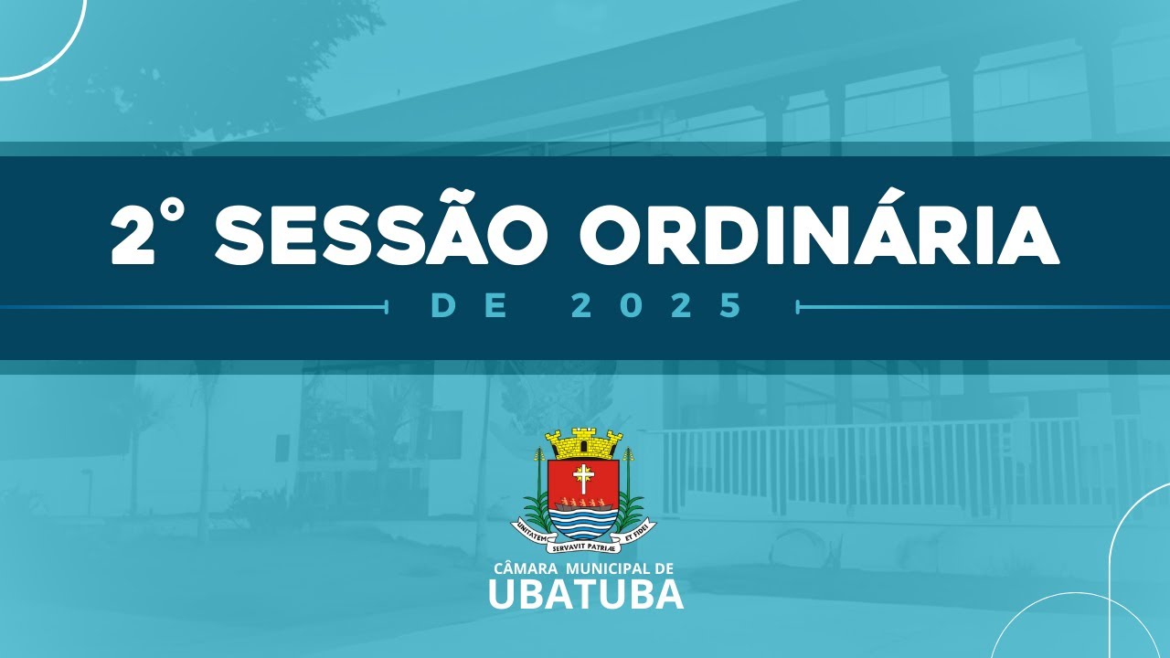 2º Sessão Ordinária de 2025 - Câmara Municipal de Ubatuba