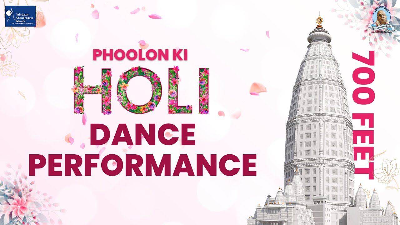 Indian Classical Dance: Phoolon ki Holi Celebration by Vrindavan Chandrodaya Mandir