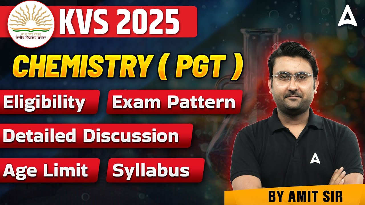 KVS 2025 | Chemistry ( PGT ) - Eligibility, Exam Pattern, Age Limit, Syllabus