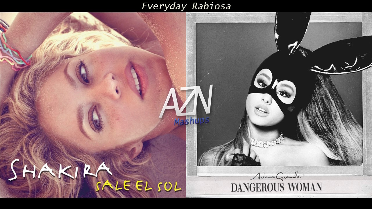 Everyday Rabiosa - Shakira vs. Ariana Grande ft. Future (Mashup)