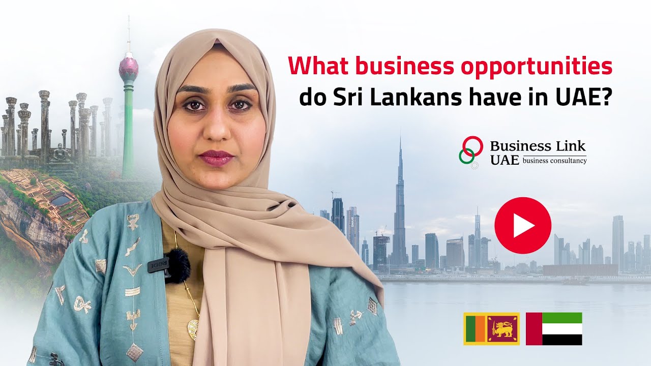 Business Opportunities for Sri Lankans in UAE | Business Setup in Dubai