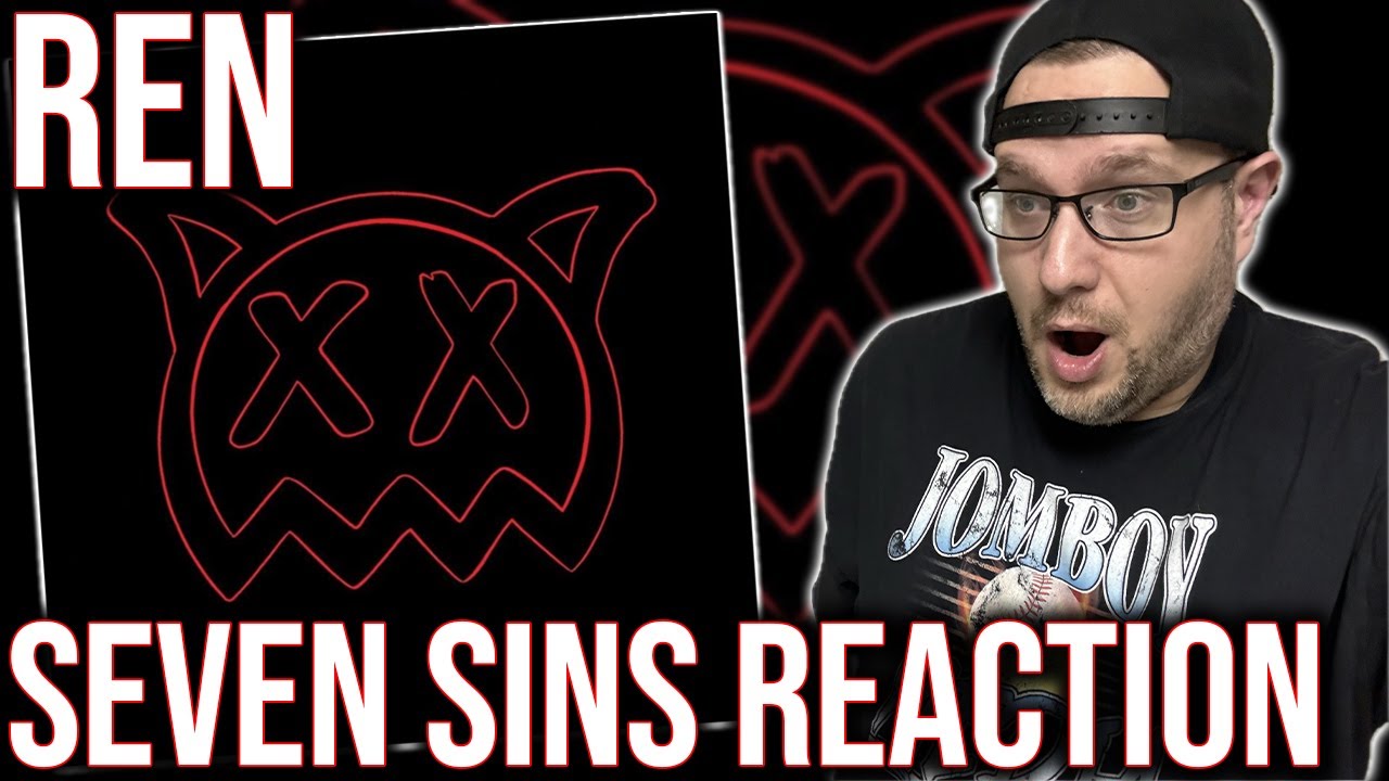 REACTION TO 'SEVEN SINS' BY REN!