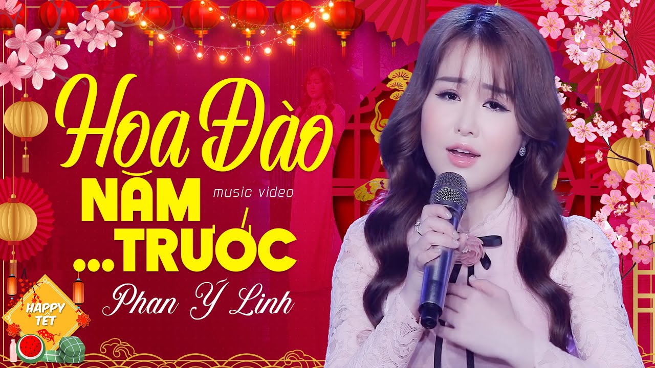 Hoa Đ&agrave;o Năm Trước  - &Yacute; Linh | Nhạc Xu&acirc;n 2022 Đ&oacute;n Tết Nguy&ecirc;n Đ&aacute;n