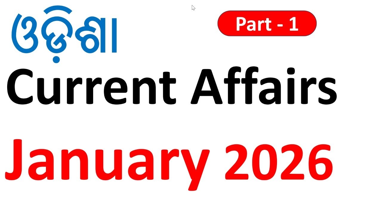 Odisha Current Affairs || January 2026 || Part - 1 || Important for All Odisha Exam.
