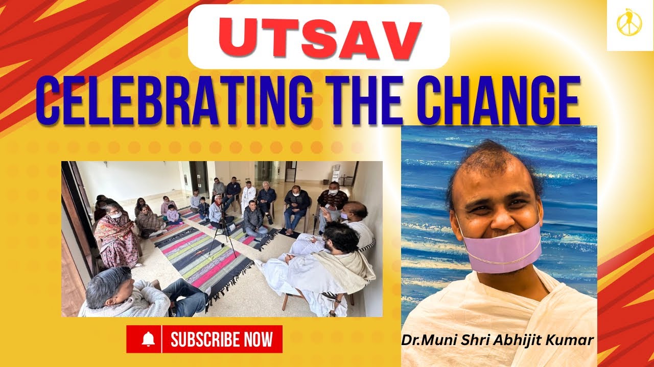 UTSAV🔥 Celebrating the Change / Dr. Muni Shri Abhijit Kumar 18 January 2026 @MissionPeace25 