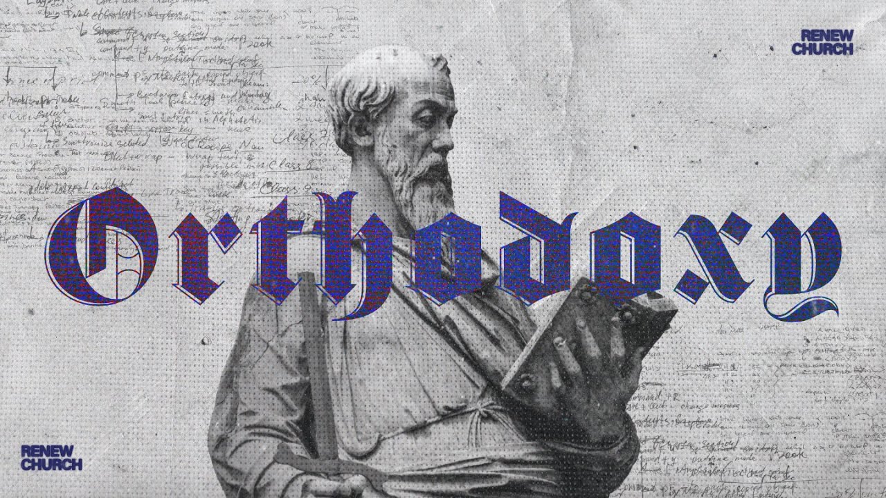Orthodoxy (Part 2) | Symon Drake | Renew Church NZ Online