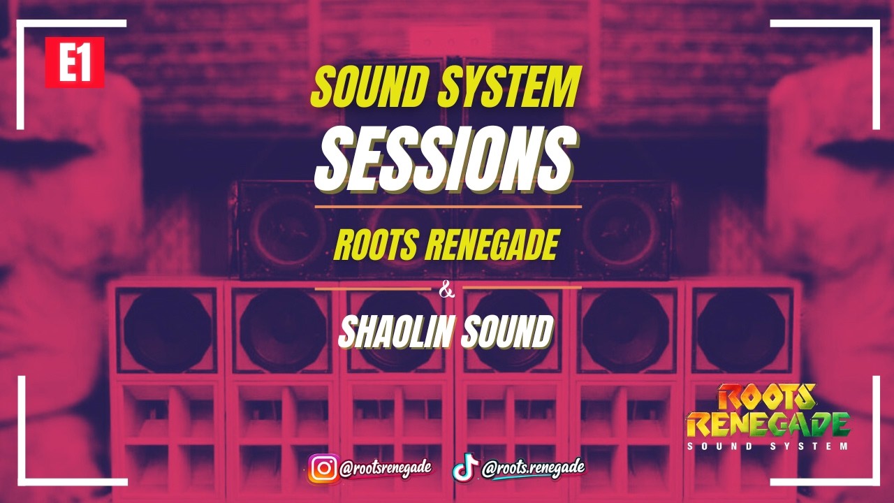 Sound System Sessions #1 | Roots Renegade &times; Shaolin Sound | Live Vinyl Reggae & Rubadub