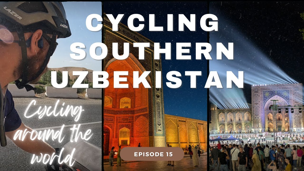 Episode 15: Cycling central Asia Part 4: Crossing Southern Uzbekistan