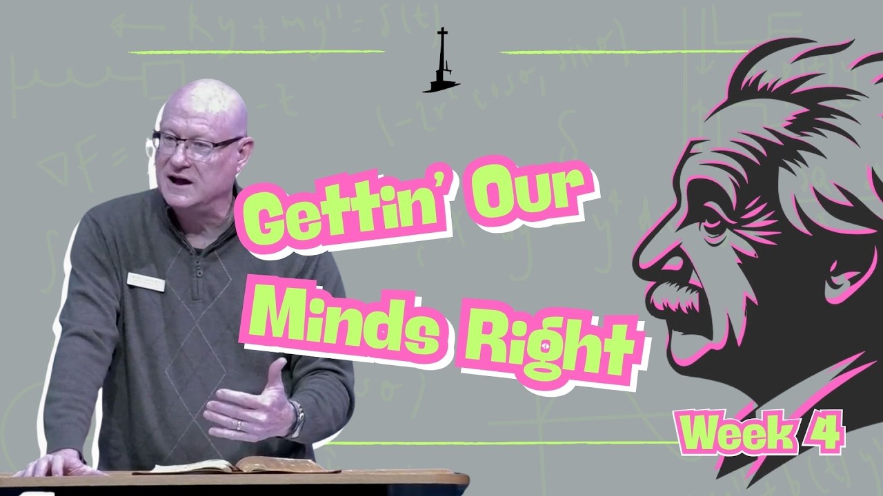 Gettin' Our Minds Right - Week 4