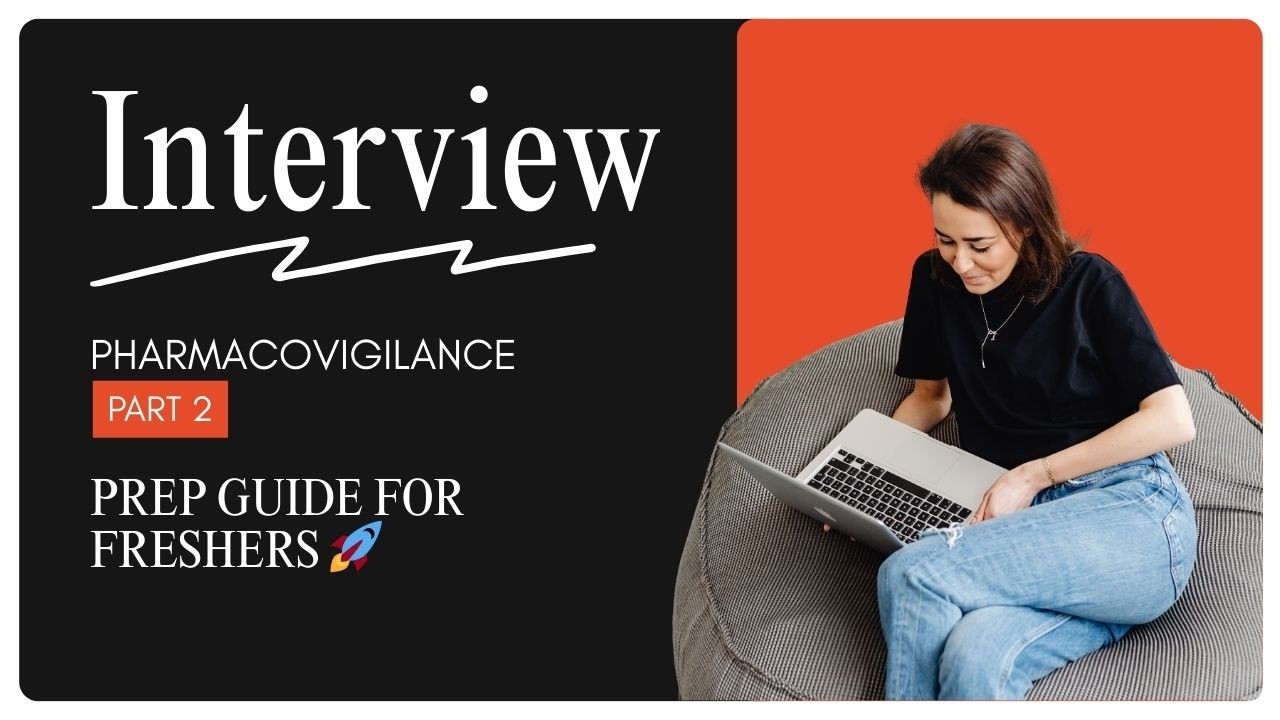 Pharmacovigilance Interview Questions for Freshers | Part 2