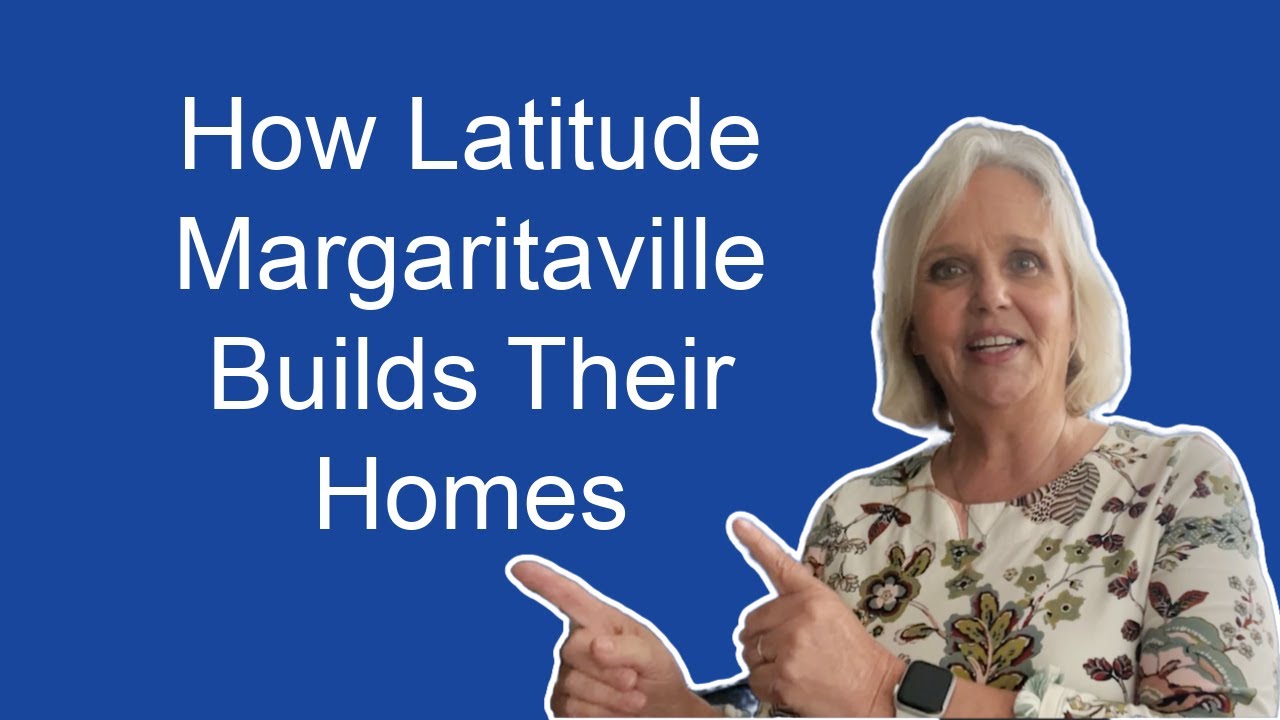 How Latitude Margaritaville Builds a Home