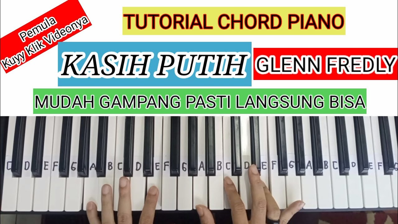 TUTORIAL CHORD/KUNCI PIANO I KASIH PUTIH - GLENN FREDLY I Pemula Pasti Langsung Bisa