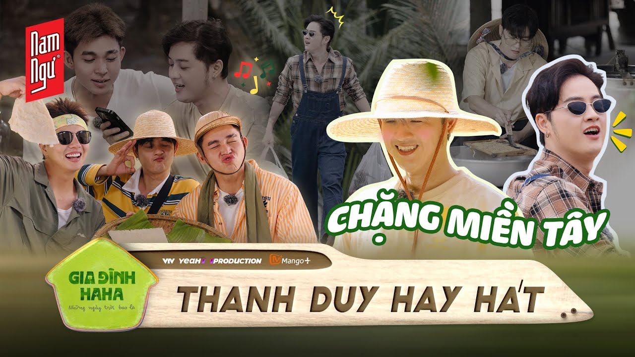 Loạt khoảnh khắc Thanh Duy cất giọng ngọt lịm làm say lòng cả Miền Tây | Gia Đình Haha