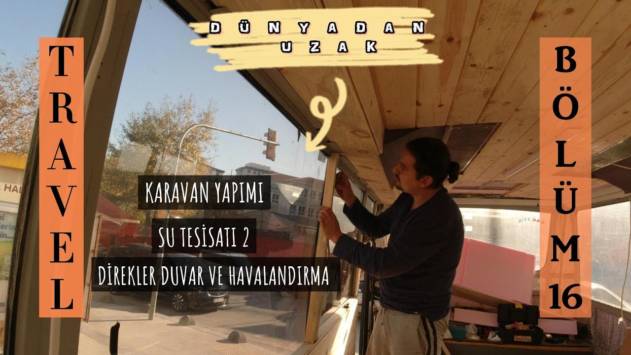 KARAVAN YAPIMI 16 | SU TESİSATI 2 DİREKLER DUVAR VE HAVALANDIRMA | İVECO EUROBUS | CARAVAN DESİGN