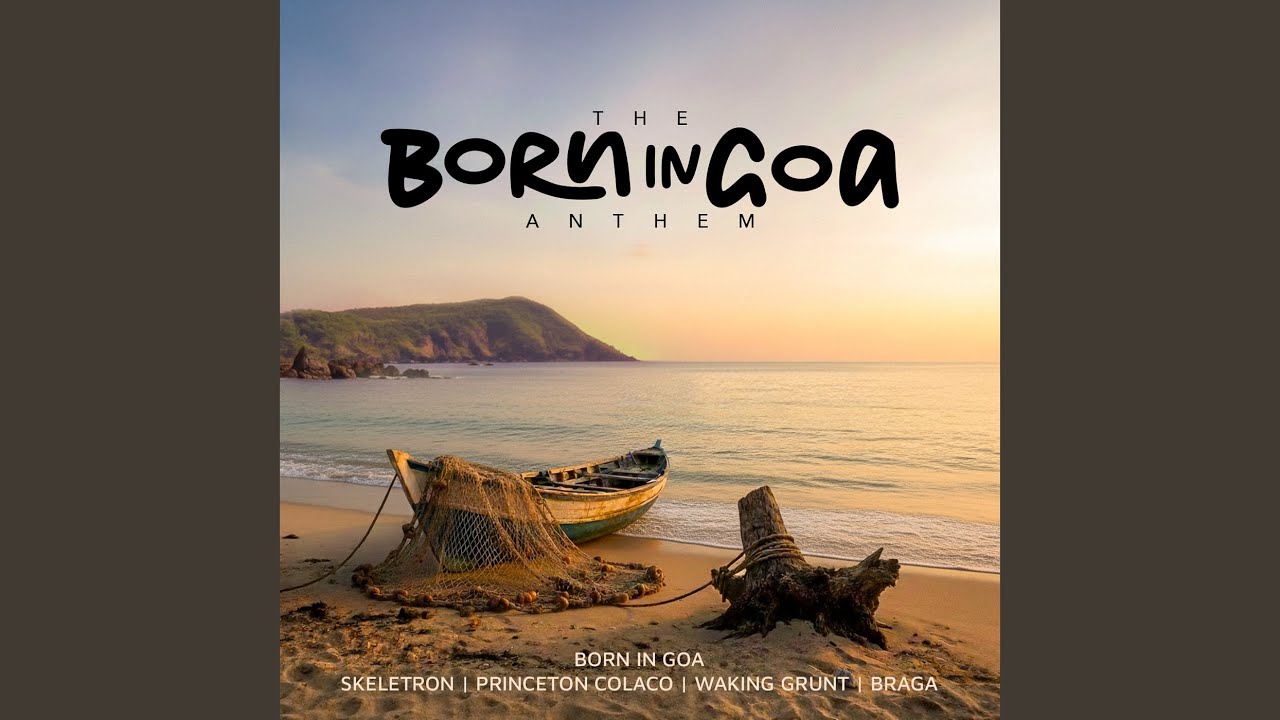 The Born In Goa Anthem