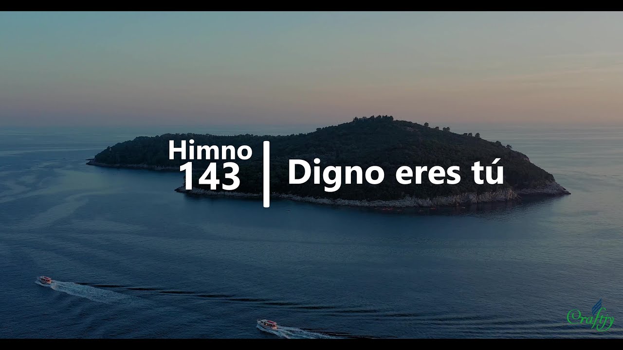 Himno 143 - Digno eres tú - Himnario Adventista