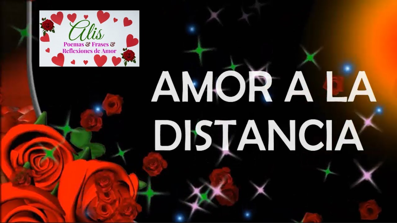 😘MI AMOR A LA DISTANCIA 🌹  BONITO VIDEO