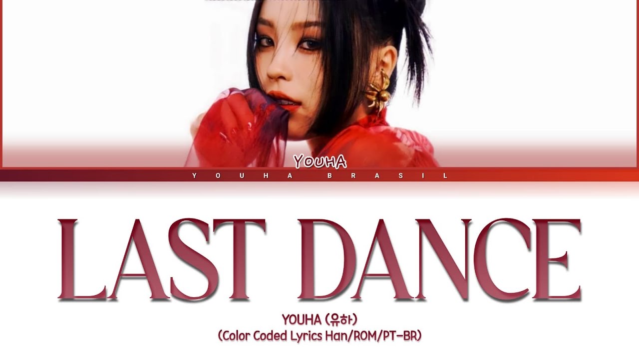 YOUHA (유하) 'Last Dance' (Color Coded Lyrics PT-BR/Rom/Han/Eng) [Legendado/Tradução]