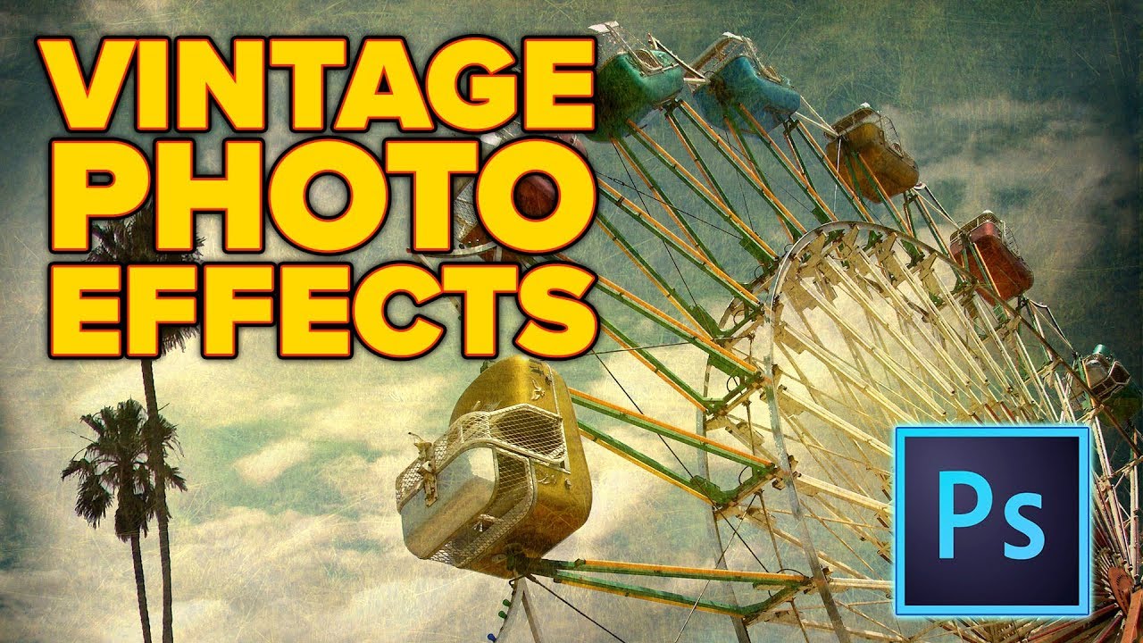 4 VINTAGE PHOTO effects in Photoshop