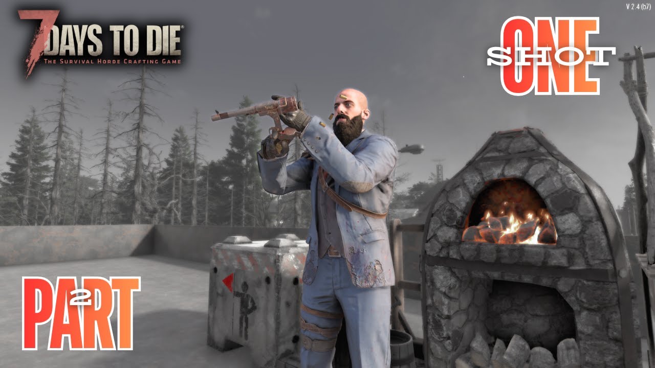 7 DAYS TO DIE: / ONE SHOT  INSANE DIFFICULT  ZOMBIES ALWAYS RUNNING - PART 2 @filthypplz_gaming