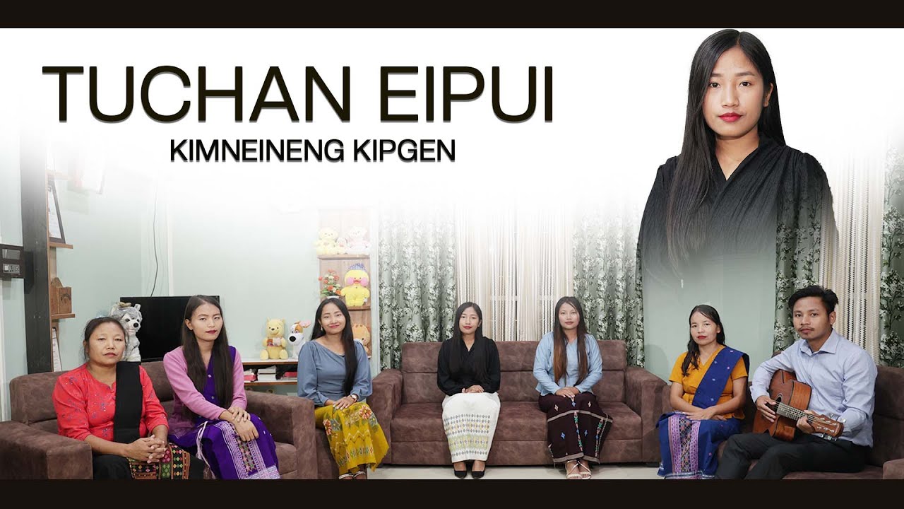 TUCHAN EIPUI || KIMNEINENG KIPGEN & HOIPILHING KIPGEN.