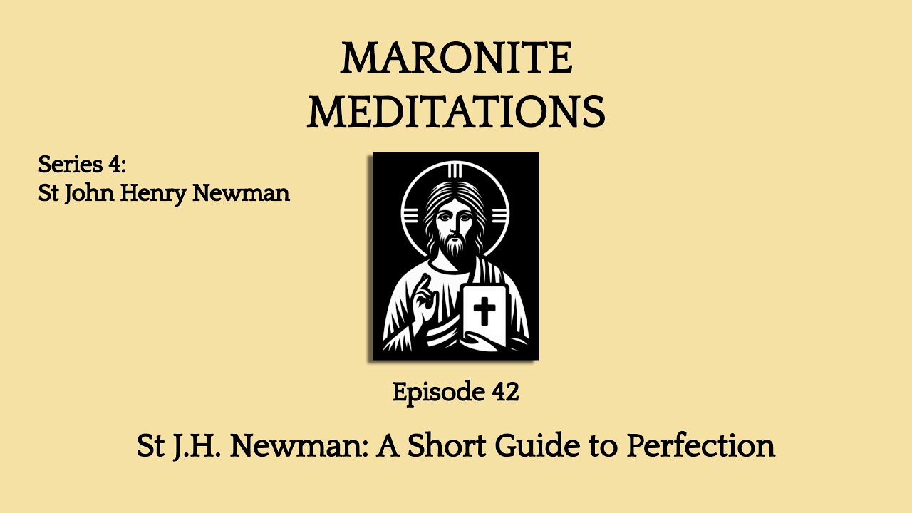 43rd Maronite Meditation: St J.H. Newman on St Ignatius of Antioch