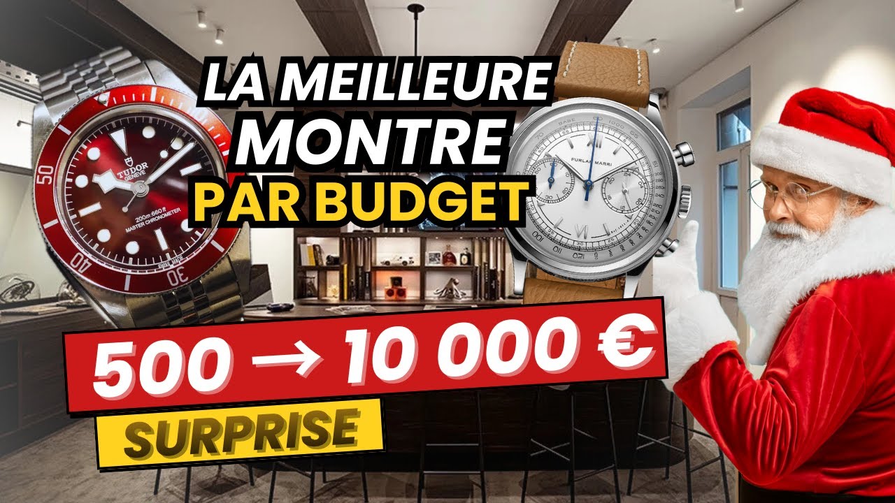 La MEILLEURE montre pour CHAQUE budget (500&euro; &rarr; 10 000&euro;) &mdash; SURPRISE &agrave; la fin ! (2025)