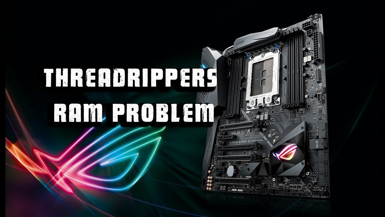 Threadripper's Ram Problem