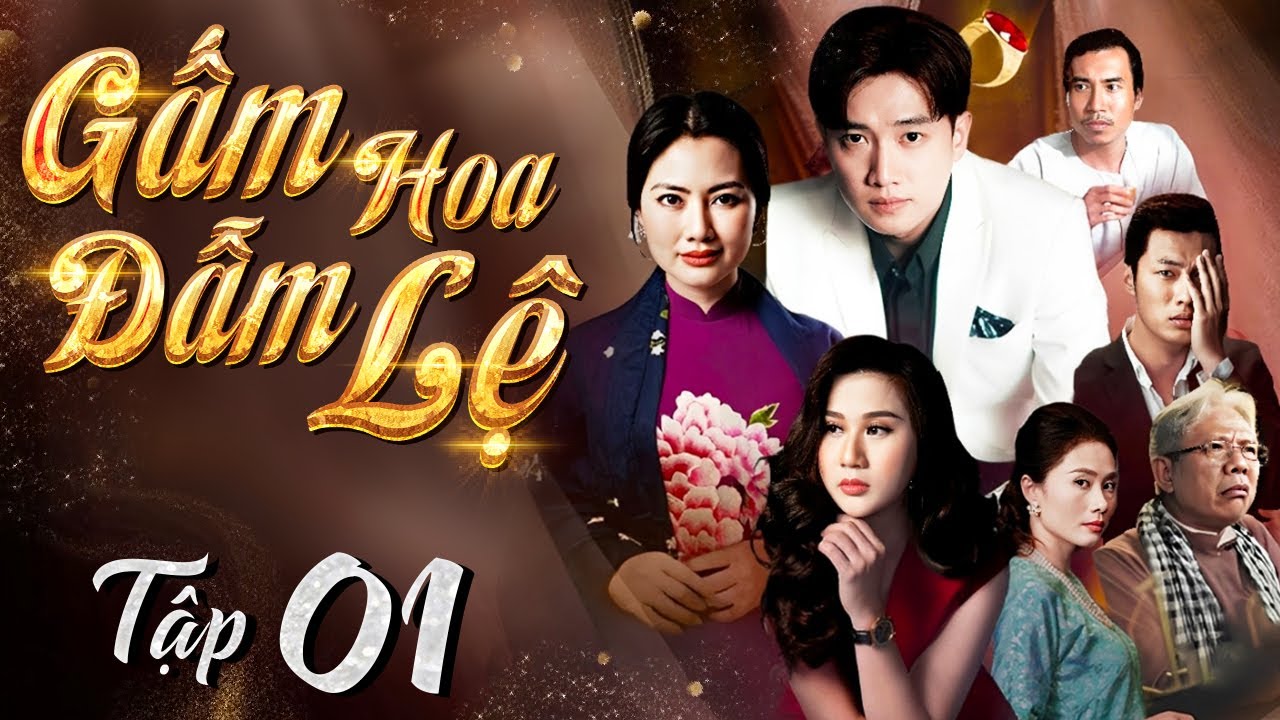 GẤM HOA ĐẪM LỆ - Tập 01 | Siêu Phẩm Phim Tâm Lý Tình Cảm Xã Hội Việt Nam Cực Hay Mới Nhất