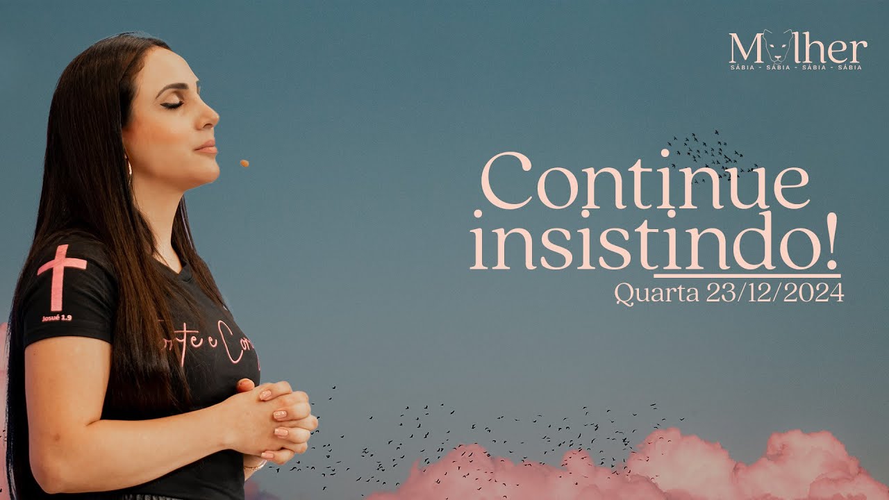 Continue insistindo! | Mulher Sábia