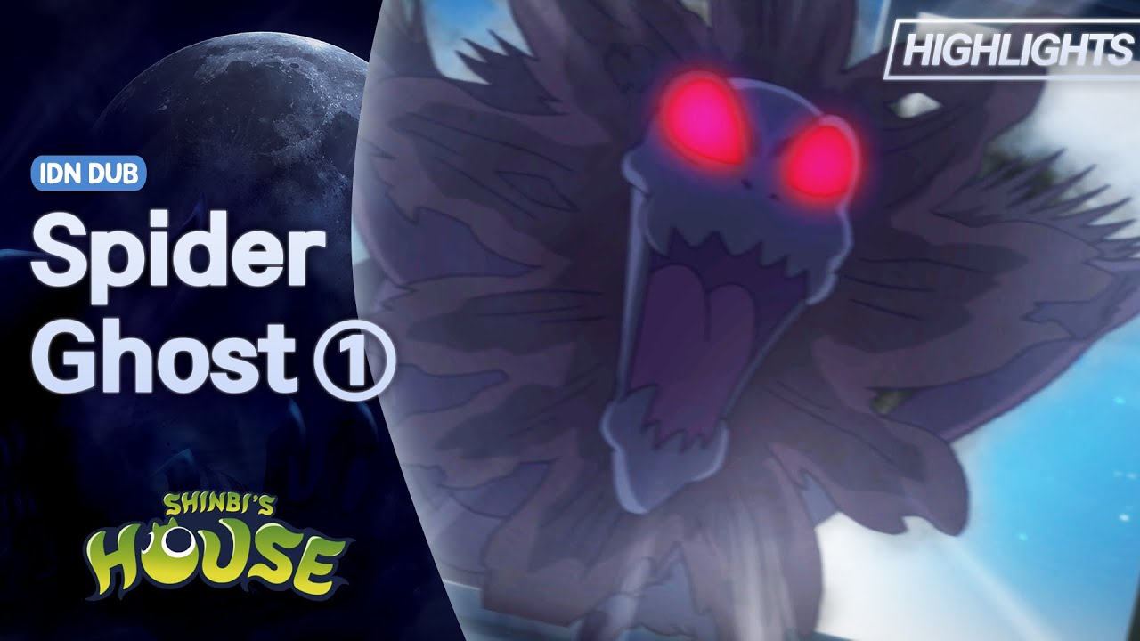 Shinbi’s House | Season 1 | Spider ghost | Highlight 01 | Bahasa Indonesia