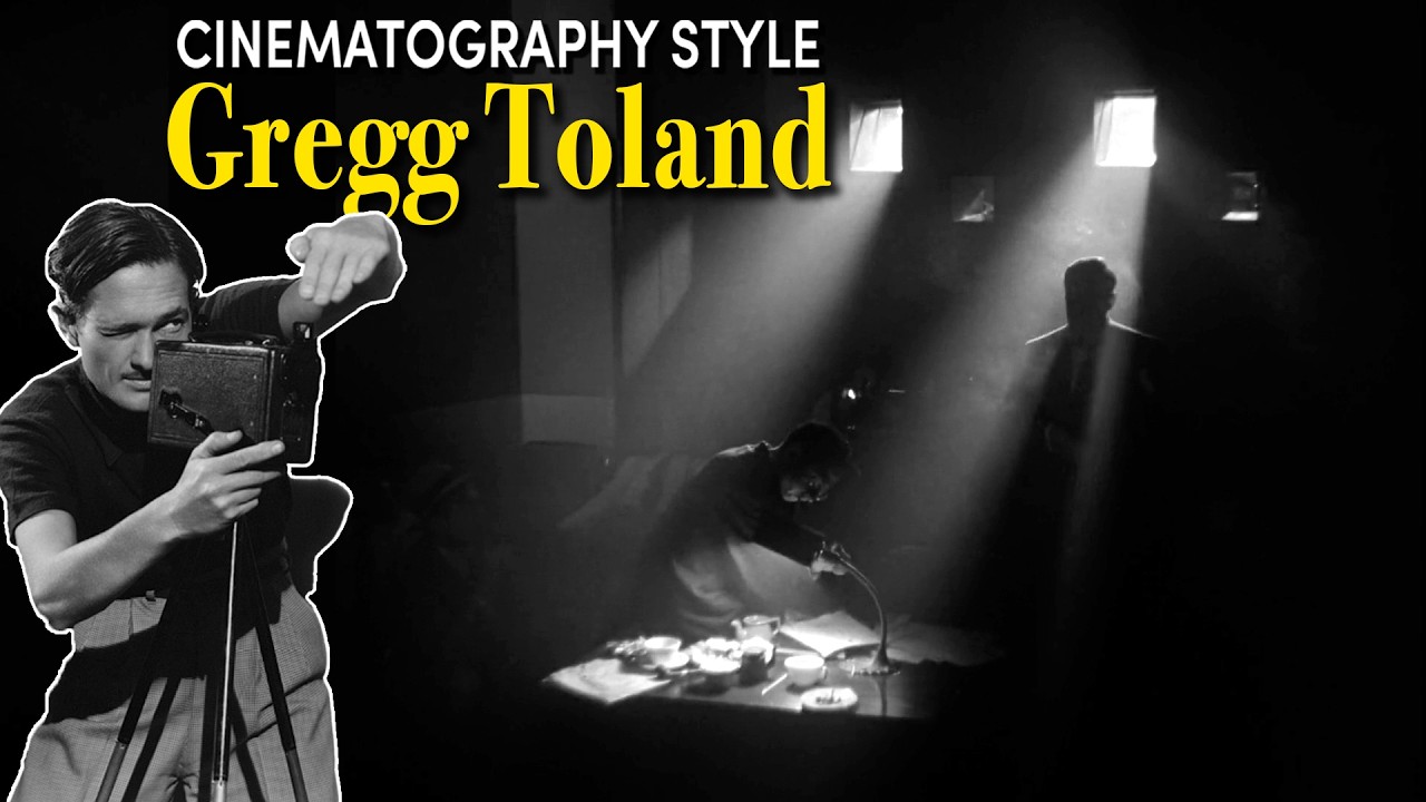 Cinematography Style: Gregg Toland