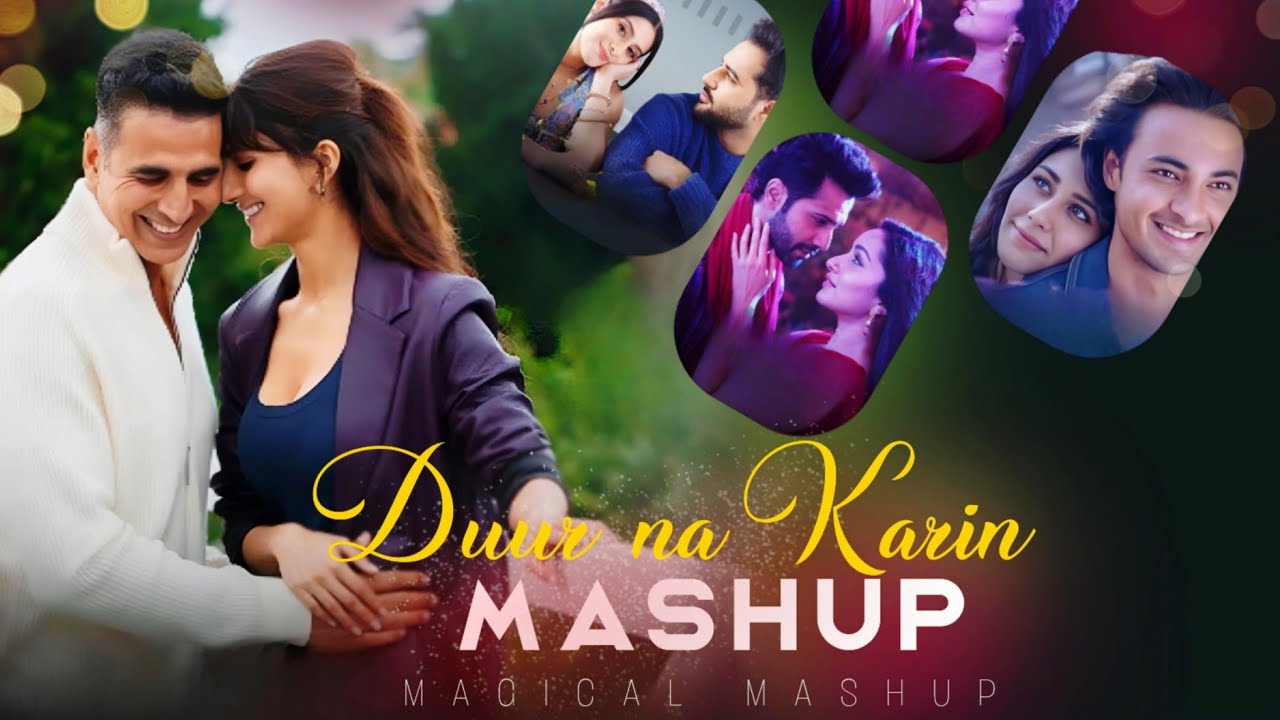 Duur na karin  romantic love mashup | 2025 magic mashup |  bollywood mashup | magical mashup |
