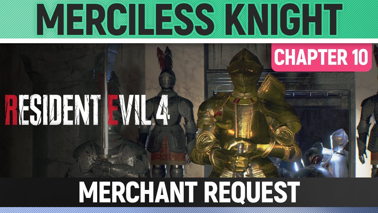 Resident Evil 4 - Merciless Knight - Merchant Request - Chapter 10