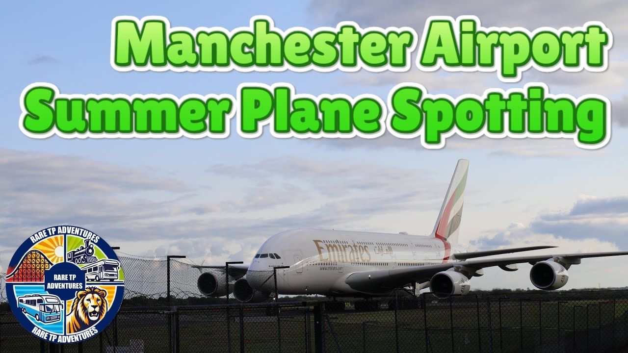 Manchester Airport- Summer Plane Spotting