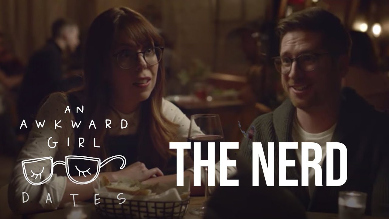 An Awkward Girl Dates... a Nerd (feat. Chris Wilson)