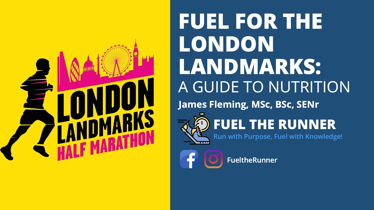 Fuel for the London Landmarks Half Marathon: a guide to nutrition