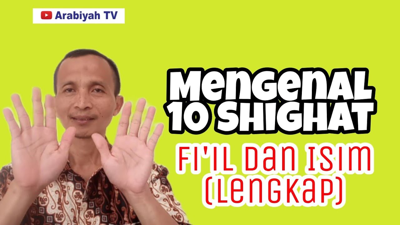 Sharaf #110 || Mengenal Jenis Shighat Fi'il dan Isim, Lengkap
