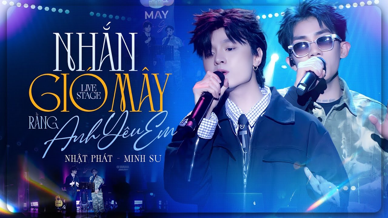 Nhắn Gi&oacute; M&acirc;y Rằng Anh Y&ecirc;u Em - Nhật Ph&aacute;t ft Minh Su | Official Music Video | Live at M&acirc;y S&agrave;i G&ograve;n