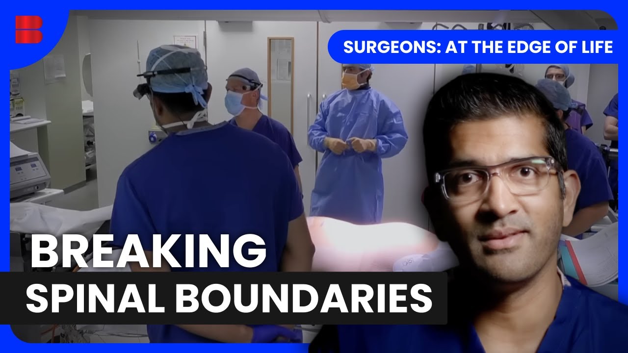 Inside Advanced Spinal Surgery Risks | Surgeons: At the Edge of Life