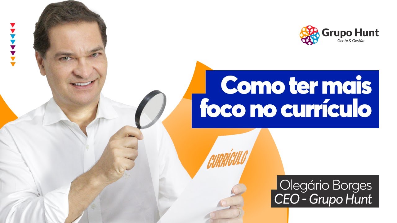 COMO TER MAIS FOCO NO CURRÍCULO E SER SELECIONADO PARA UMA ENTREVISTA - [DÚVIDAS SOBRE CURRÍCULO]